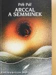 Arccal a semminek (dedikált példány)