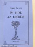 Ím hol az ember (dedikált példány)