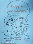 Hogyan mondjam? III.