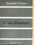 Mi van a Dunában?