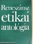 Reneszánsz etikai antológia