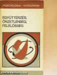 Együttérzés, önzetlenség, felelősség