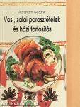 Vasi, zalai parasztételek és házi tartósítás
