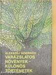 Varázslatos növények - különös történetek