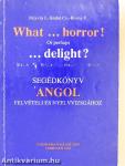 What...horror! Or perhaps ...delight?