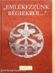 "Emlékezzünk régiekről..."