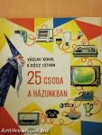 25 csoda a házunkban