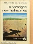 A Serengeti nem halhat meg