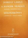 A hangok világa V.