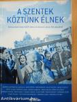 A szentek köztünk élnek
