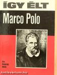 Így élt Marco Polo