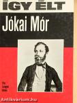 Így élt Jókai Mór