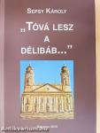 "Tóvá lesz a délibáb..."