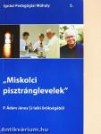 "Miskolci pisztránglevelek"