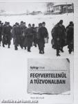 Fegyvertelenül a tűzvonalban