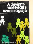 A deviáns viselkedés szociológiája