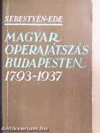 Magyar operajátszás Budapesten