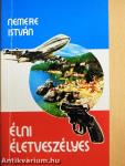 Élni életveszélyes
