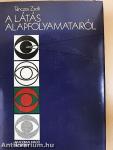 A látás alapfolyamatairól