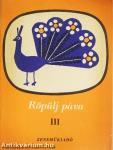 Röpülj páva III.