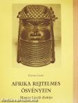 Afrika rejtelmes ösvényein