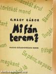 Mi fán terem?