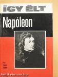 Így élt Napóleon