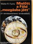 Mielőtt a Föld "mozgásba jött"