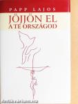 Jöjjön el a te országod...