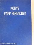 Könyv Papp Ferencnek