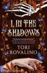 I, in the Shadows