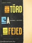 Törd a fejed!