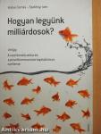 Hogyan legyünk milliárdosok?