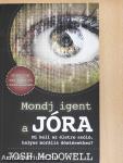 Mondj igent a jóra