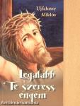 Legalább Te szeress engem...