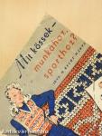 Mit kössek - munkához, sporthoz