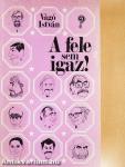A fele sem igaz! 2.