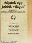 "Adjatok egy jobbik világot"
