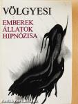 Emberek, állatok hipnózisa