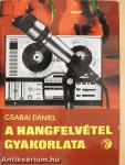 A hangfelvétel gyakorlata