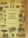 A Biblia világa képekben