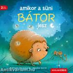 Amikor a süni bátor lesz