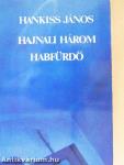 Hajnali három/Habfürdő