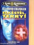 Elkéstél, Terry!