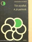 Tót atyafiak/A jó palócok