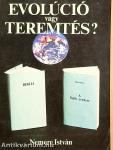 Evolúció vagy teremtés?