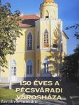 150 éves a Pécsváradi Városháza