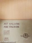 Mit hallunk-mire táncolunk 1955. március