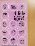 A fele sem igaz! 2.