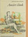 Amiért élünk